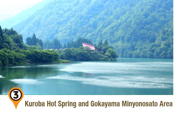 Kuroba Hot Spring and Gokayama Minyonosato Area